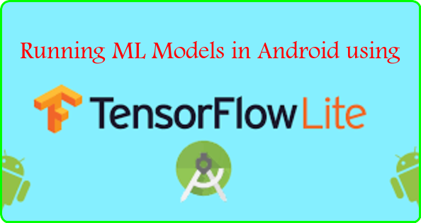 Running ML Models in Android using Tensorflow Lite | by Sai Durga Kamesh  Kota | Analytics Vidhya | Medium