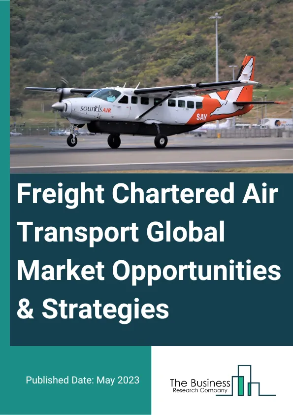 Freight Chartered Air Transport Market 2023 Analysis | by Sam ...