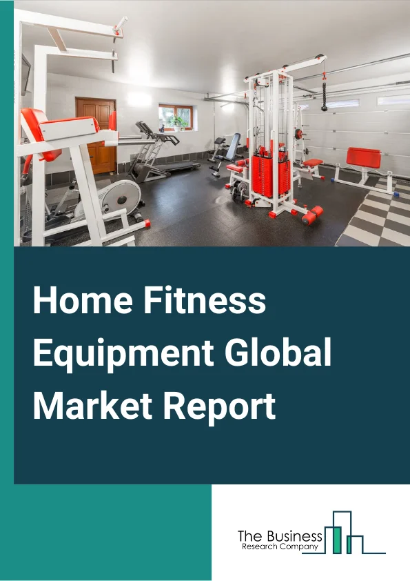Home Fitness Equipment Global Market Report 2023 by Sam Lutherford