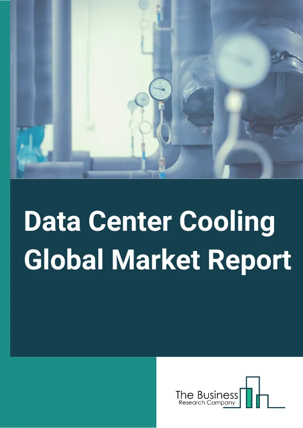 Data Center Cooling Market Size & Share Report, 20232030 by