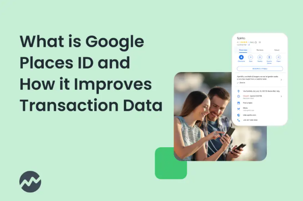 What Is Google Places ID and How It Improves Transaction Data