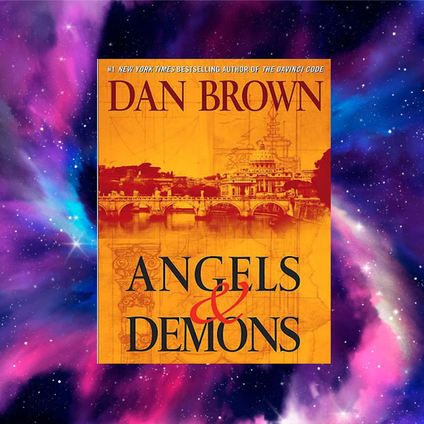 Unraveling Mysteries: Exploring the Scientific Intrigue of Angels & Demons by Dan Brown
