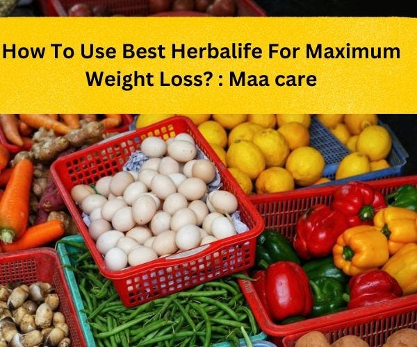 how-to-use-best-herbalife-for-maximum-weight-loss-weightloss-how-does