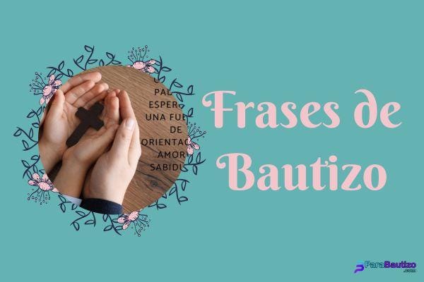 15 Hermosas Frases de Bautizo - ParaBautizo.com - Medium