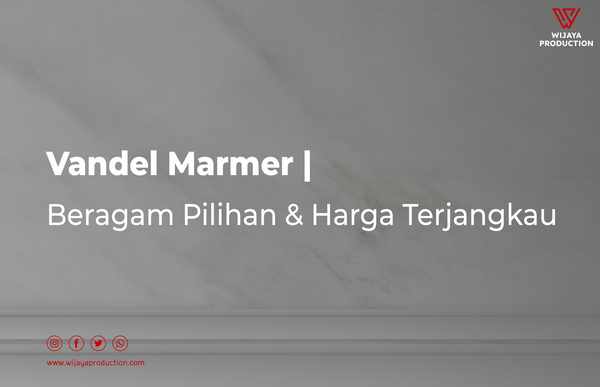 Vandel Marmer | Beragam Pilihan & Harga Terjangkau