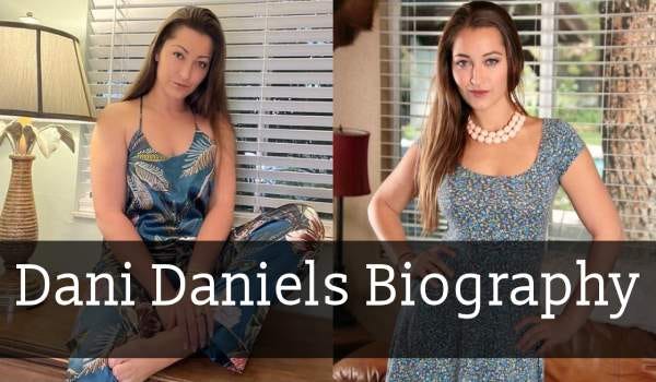 Dani Daniels Bio