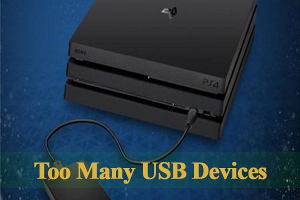 Too Many USB Devices Connected PS4? — Try These Methods Now | by Ariel Mu |  Medium