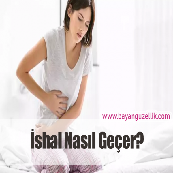 İshal Nasıl Geçer?
