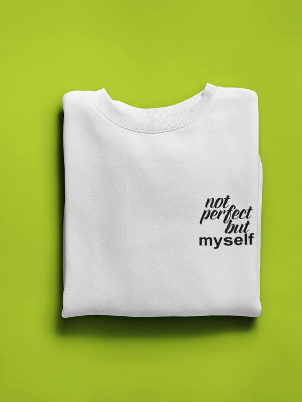 Not Perfect but Myself Sweater