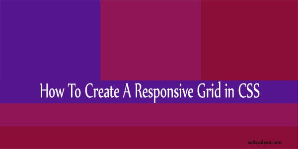 How to Create A Responsive Grid In CSS | by Muhammad Rauf. | Medium