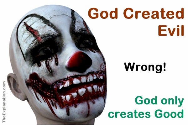 God Created Evil. NO, He didn't, God Only Creates Good | by Sam Kneller |  The Explanation | Medium