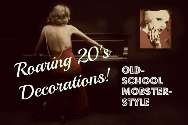 Roaring 20's Decorations! Old-School Mobster-Style, by Creame