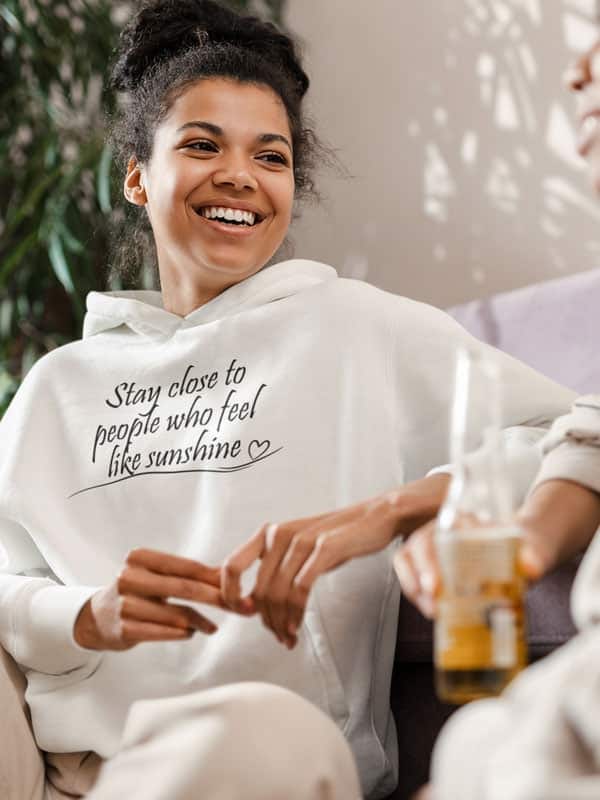 Stay Close to People Who Feel Like Sunshine Hoodie