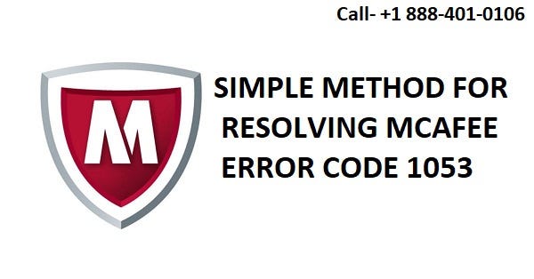 Simple Methods for Resolving the McAfee Error Code 1053 | by Adamshort ...