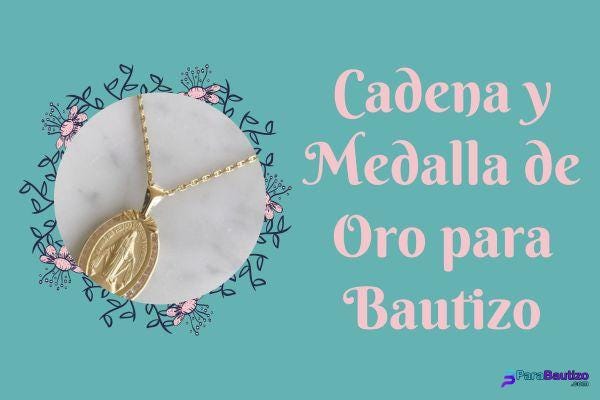 Cadena y Medalla de Oro para Bautizo: Cómo Elegir la Mejor Opción
