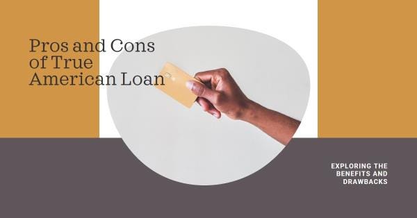 Pros and Cons of True American Loan