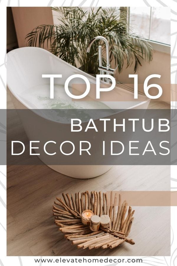 Transform Your Tub: 16 Decorating Ideas You Can’t Miss! - Elevate Home
