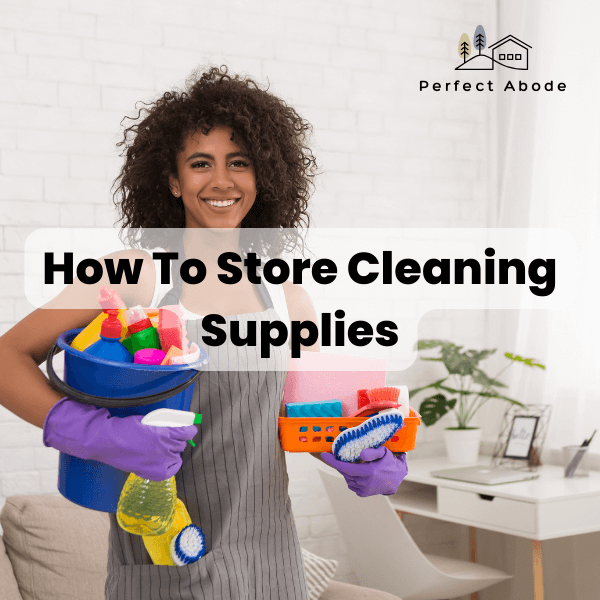 How To Store Cleaning Supplies. Master the Art of Tidiness How To… by The Perfect Abode Medium