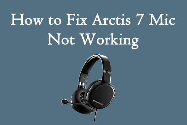 Arctis 7 Mic Not Working? Here Are 4 Solutions for You | by Amanda Gao |  Medium