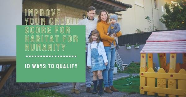 10 ways to Improve your credit score to Qualify for Habitat For Humanity