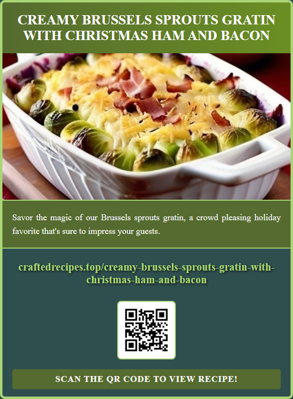 Creamy Brussels Sprouts Gratin with Christmas Ham and Bacon