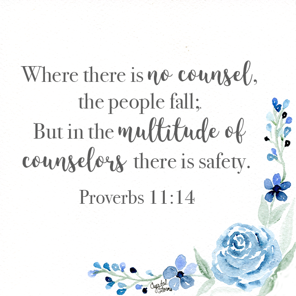 Why and How to Seek Wise Counsel. Where there is no counsel, the 