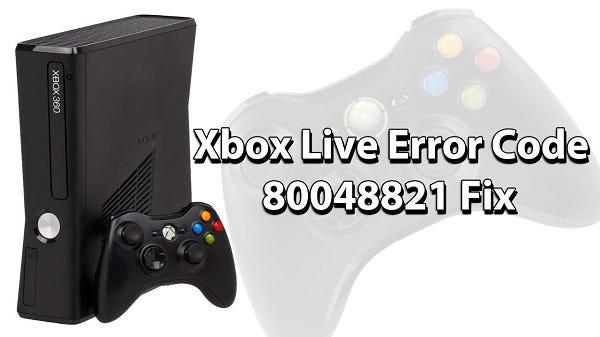 How to Fix Error 80048821 in Xbox Live Sign in | by John Smith | Medium