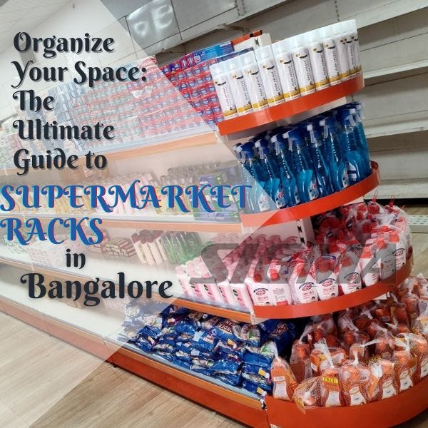 Organize Your Space The Ultimate Guide to Supermarket Racks in