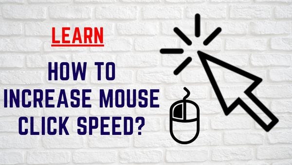Top 3 Clicking Methods To Improve Mouse Clicking Speed