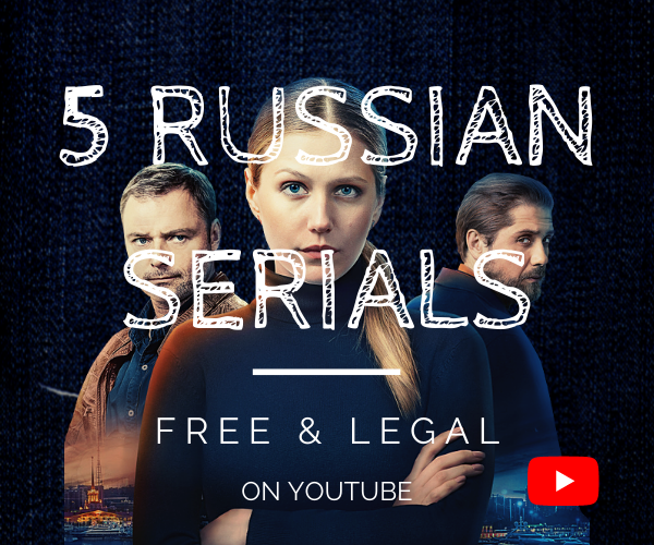 5 Russian Serials You Can Watch Free & Legal on YouTube (Jan22) by