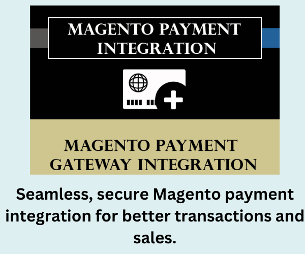 Seamless, secure Magento payment integration for better transactions and sales