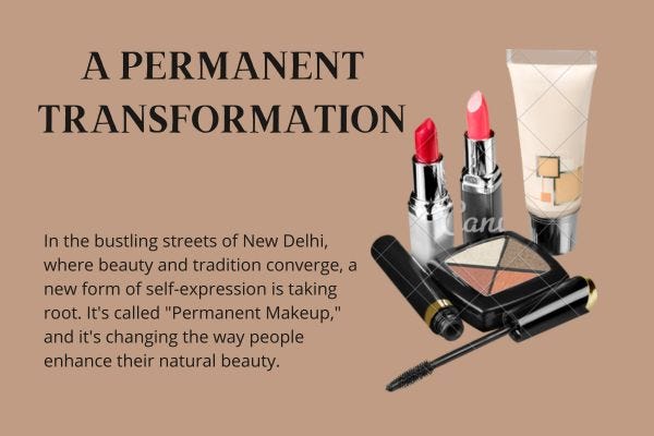 A Permanent Transformation: Exploring the World of Permanent Makeup 