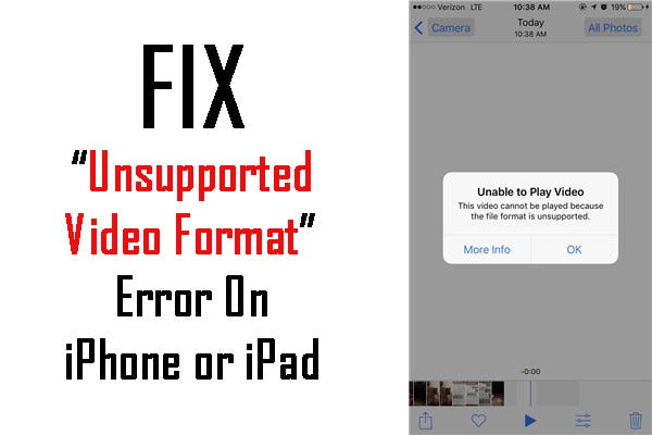 Unsupported Video Format” Error On iPhone or iPad? Here How To Fix! | by  Robin | Medium