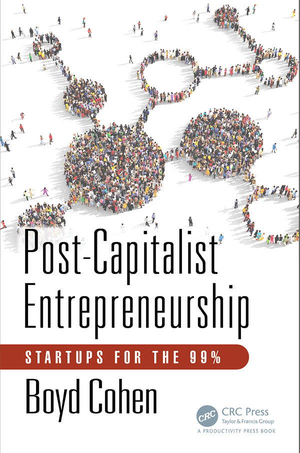 Post-Capitalist Entrepreneurship & Blockchain | by Boyd Cohen, Ph