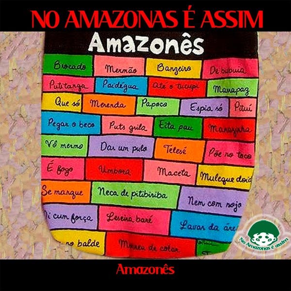 ês: aprenda 30 gírias e expressões que são a cara de Manaus - Portal  Amazônia