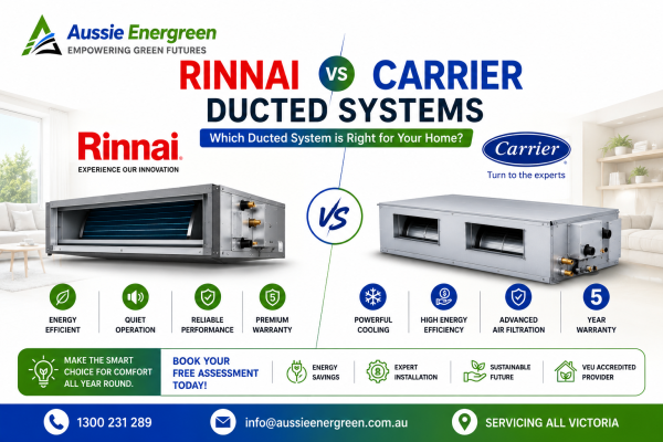 Rinnai vs Carrier Ducted Air Conditioning: Which System Is Best for Your Melbourne Home?