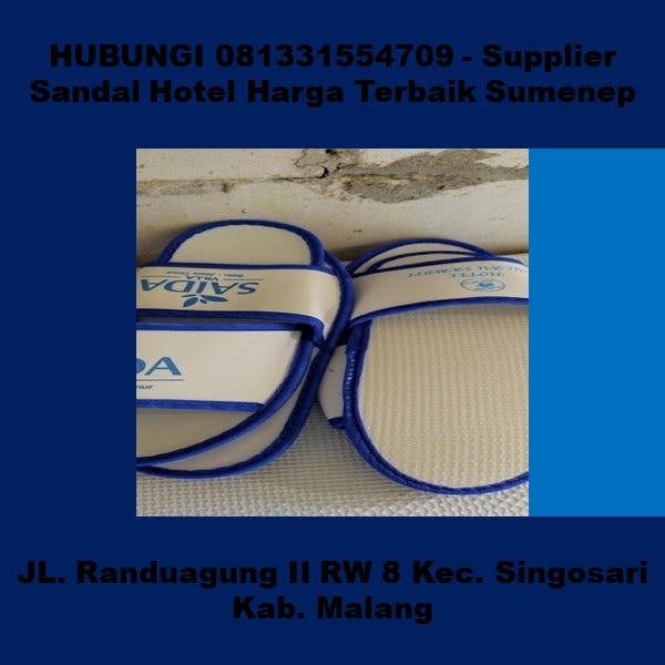 HUBUNGI 081331554709 — Supplier Sandal Hotel Harga Terbaik Sumenep