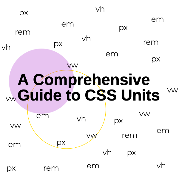 A Comprehensive Guide to CSS Units | by Farid Vatani | Medium