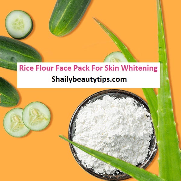Benefit Of Rice Flour Face Pack For Skin by Shailybeauty Tips Jun