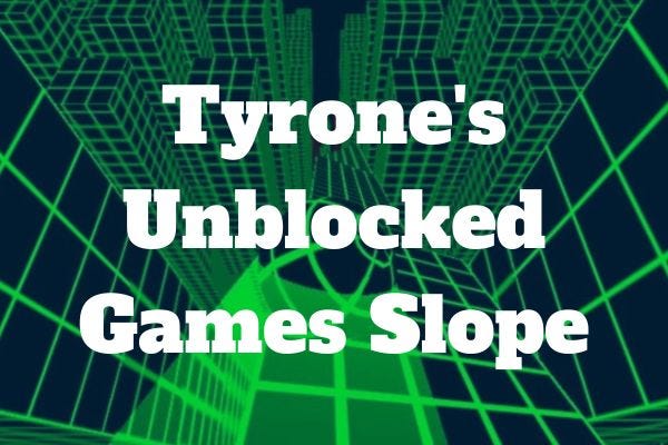 Tyrone Unblocked Games — Tyrone Unblocked Games