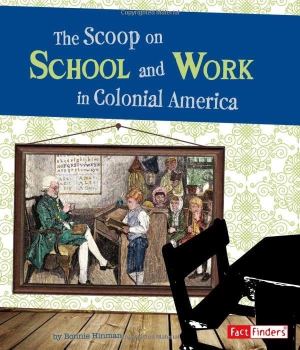 [READ] The Scoop on School and Work in Colonial America (Life in the