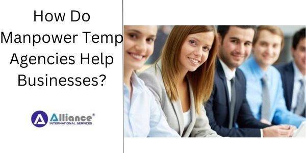 Manpower Temp Agency: Workforce Solutions Across The U.S. How Do Manpower Temp Agencies Help Businesses? | by Alliance
