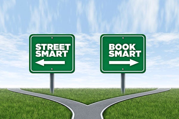 Book smarts vs. Street smarts: Why we need both