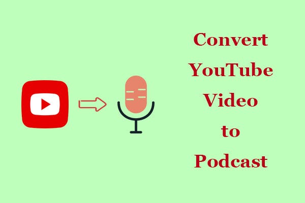 Can You Convert YouTube Video to Podcast & How to Convert | by Lydia ...