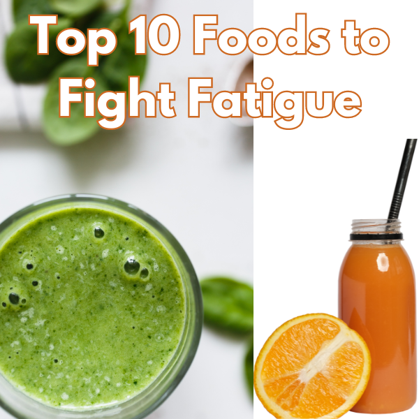 Top 10 Foods to Fight Fatigue!. Top 10 Foods to Fight Fatigue by