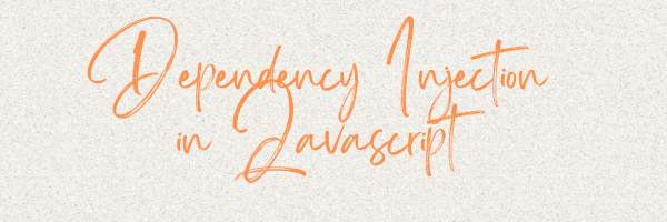 DEPENDENCY INJECTION in JAVASCRIPT | by Javid Salim | Medium