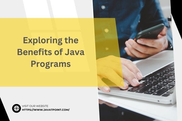 Exploring the Benefits of Java Programs | by Rahul | Apr, 2024 | Medium