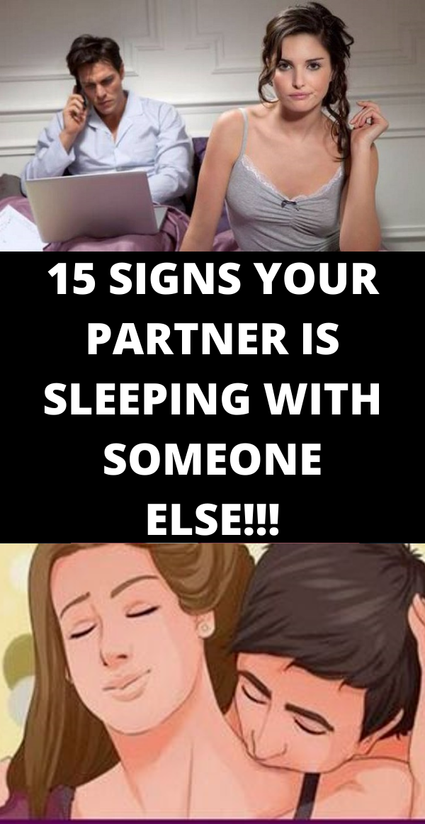 15 Signs Your Partner Is Sleeping With Someone Else!! Mary odonnell