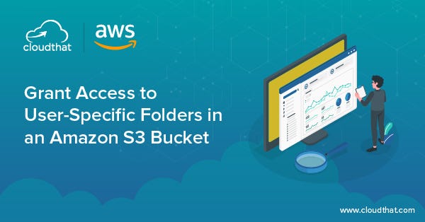 Grant Access to User-Specific Folders in an Amazon S3 Bucket | by 