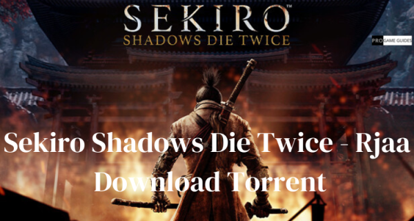Sekiro Shadows Die Twice — Rjaa Download Torrent - Pro Game Guides - Medium